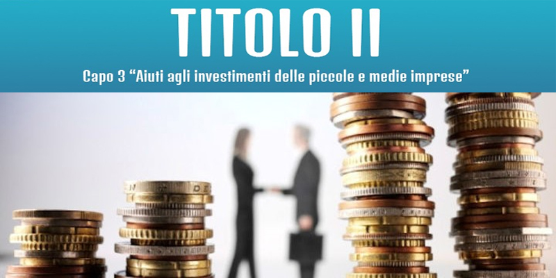 TITOLO II - Capo 3 - Aiuti agli investimenti delle piccole e medie imprese